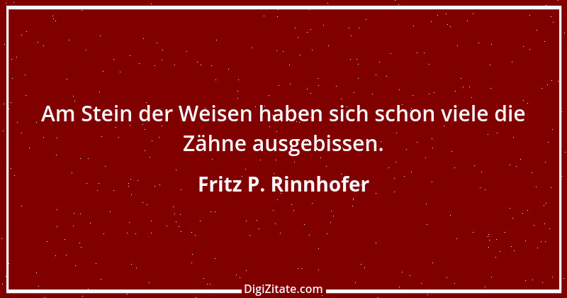 Zitat von Fritz P. Rinnhofer 30