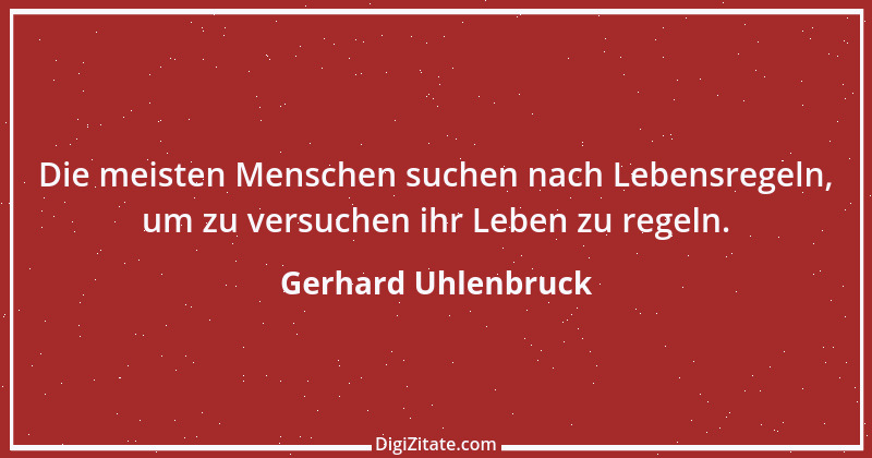 Zitat von Gerhard Uhlenbruck 603