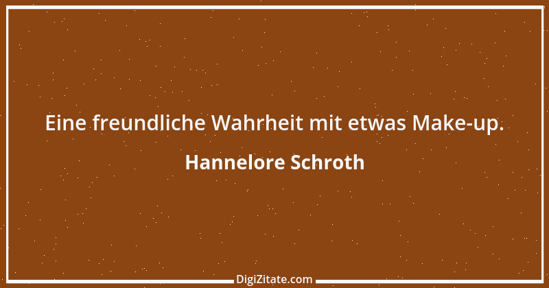 Zitat von Hannelore Schroth 2