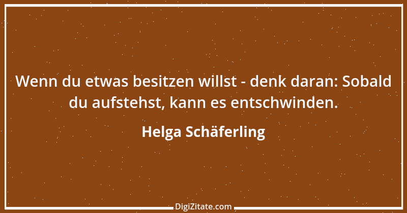 Zitat von Helga Schäferling 538