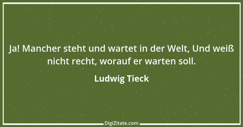 Zitat von Ludwig Tieck 37