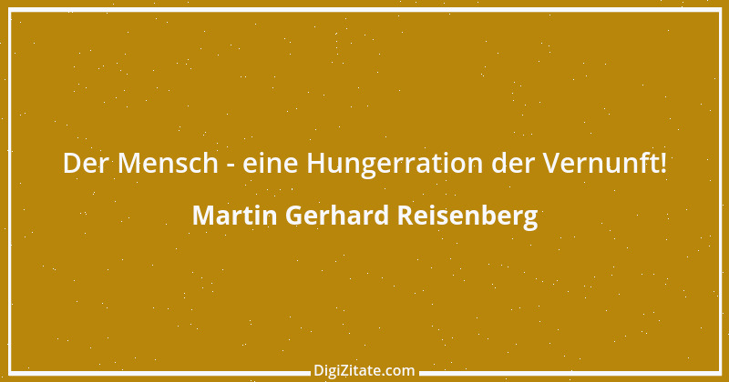 Zitat von Martin Gerhard Reisenberg 1098