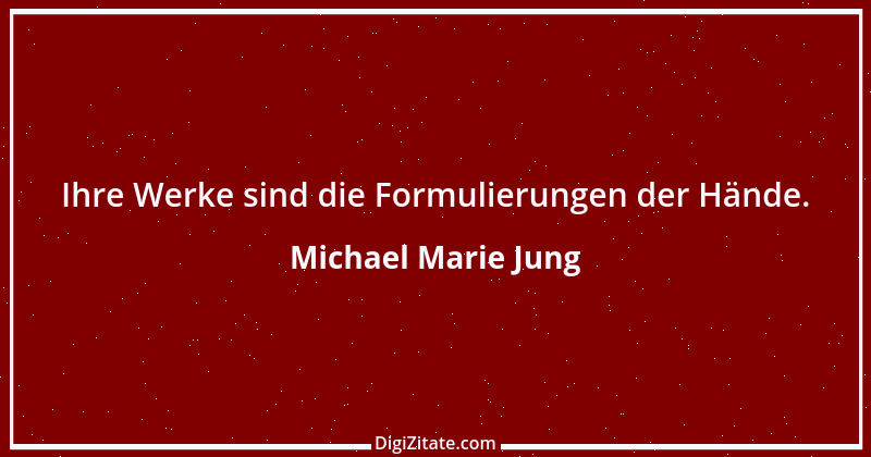 Zitat von Michael Marie Jung 350