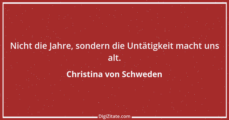 Zitat von Christina von Schweden 28