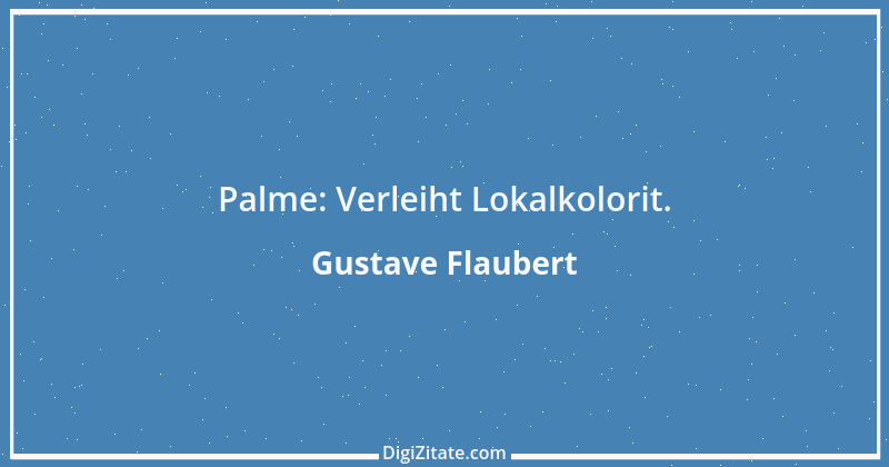 Zitat von Gustave Flaubert 139