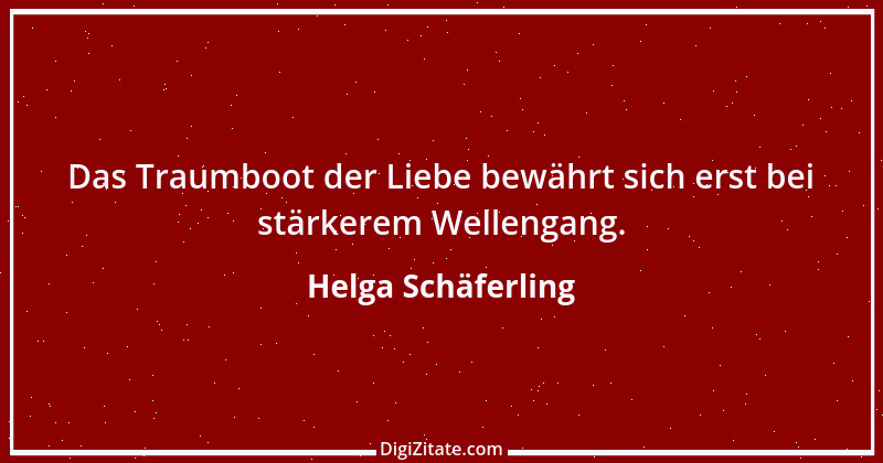 Zitat von Helga Schäferling 51