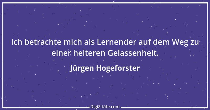 Zitat von Jürgen Hogeforster 1