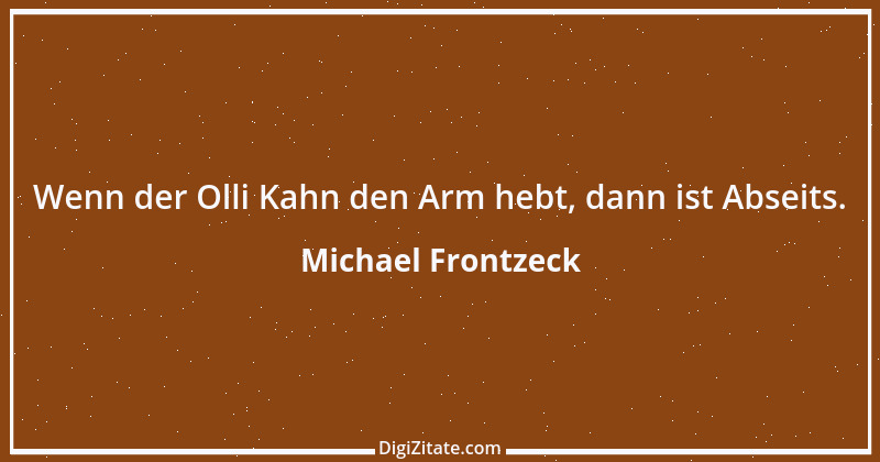 Zitat von Michael Frontzeck 4