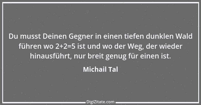 Zitat von Michail Tal 6