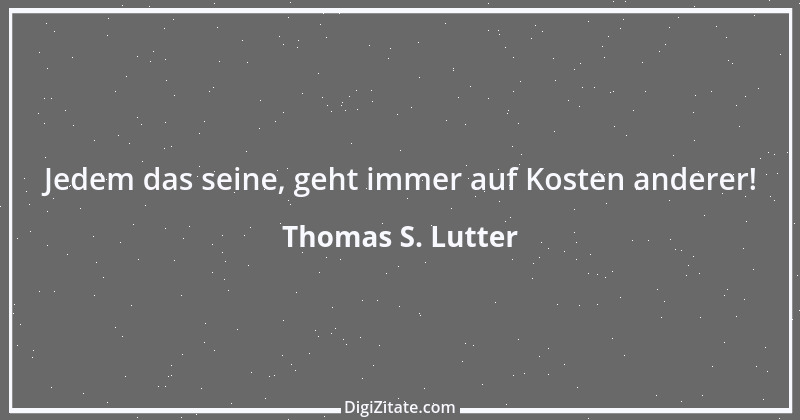 Zitat von Thomas S. Lutter 2