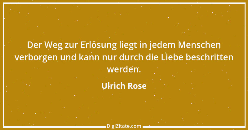 Zitat von Ulrich Rose 23