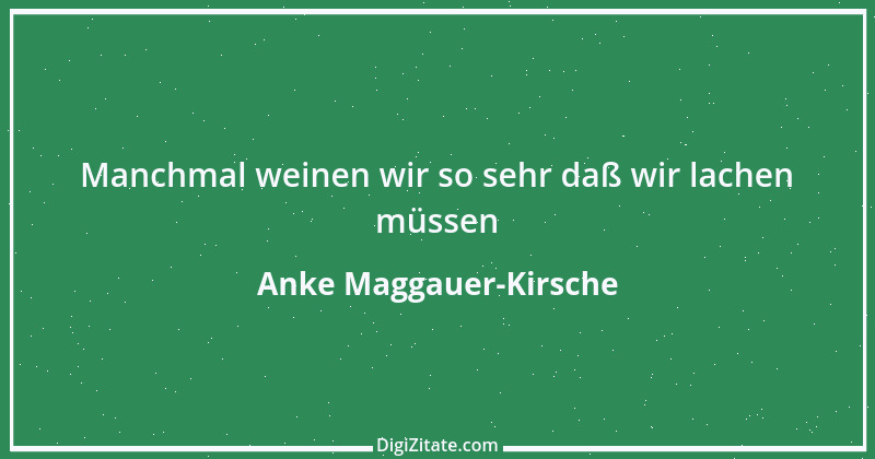 Zitat von Anke Maggauer-Kirsche 594