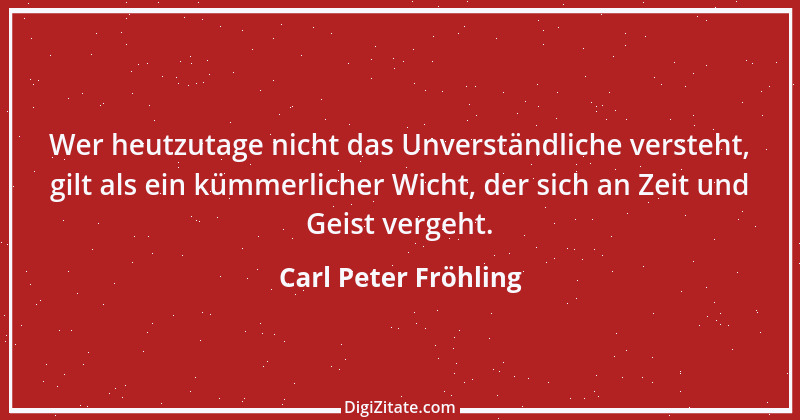 Zitat von Carl Peter Fröhling 14