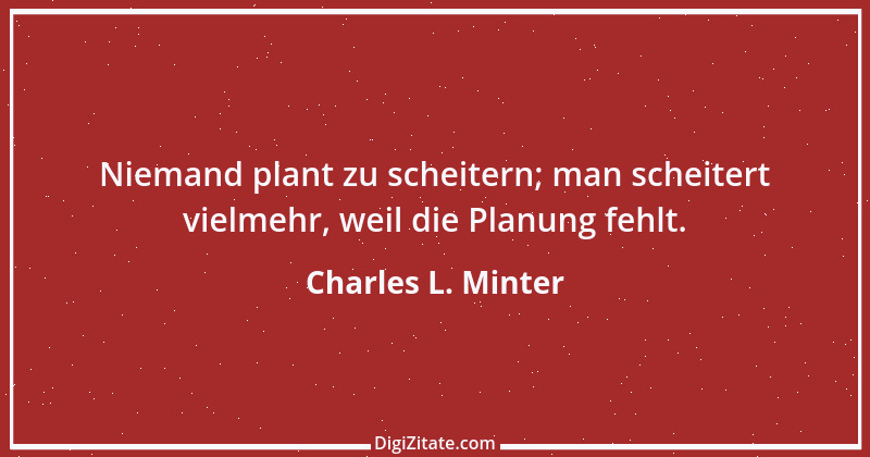 Zitat von Charles L. Minter 1