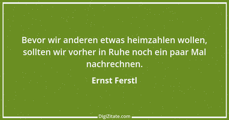 Zitat von Ernst Ferstl 738