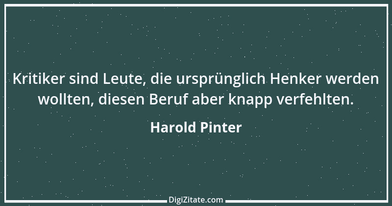 Zitat von Harold Pinter 13