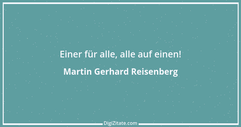 Zitat von Martin Gerhard Reisenberg 2612