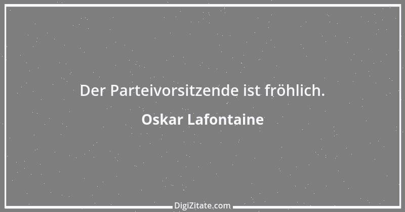 Zitat von Oskar Lafontaine 26