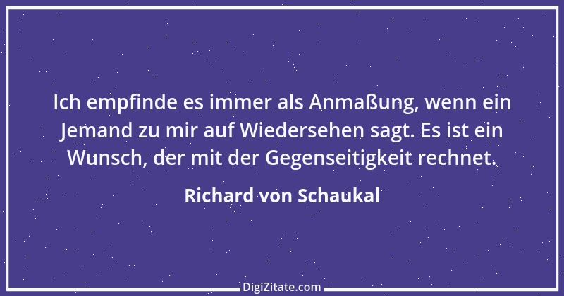 Zitat von Richard von Schaukal 44