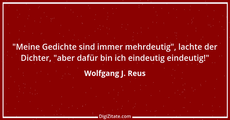 Zitat von Wolfgang J. Reus 137