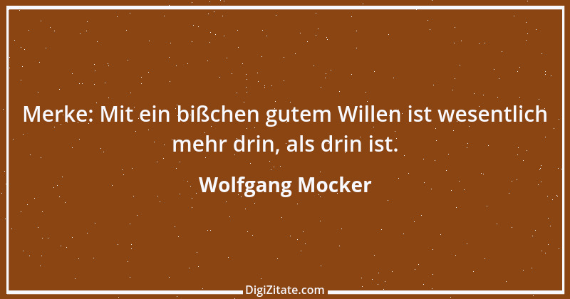 Zitat von Wolfgang Mocker 318