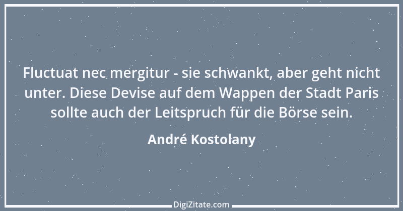 Zitat von André Kostolany 62