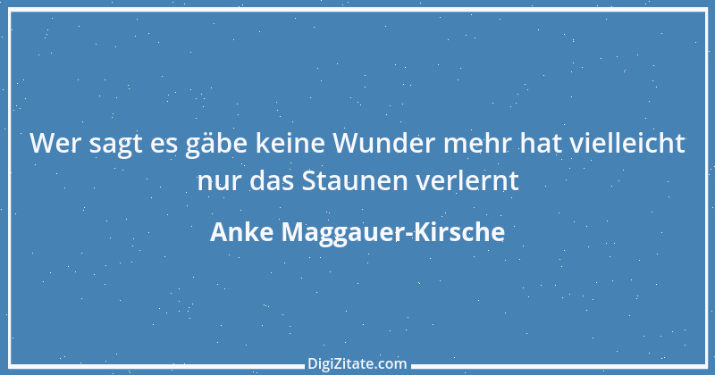 Zitat von Anke Maggauer-Kirsche 595