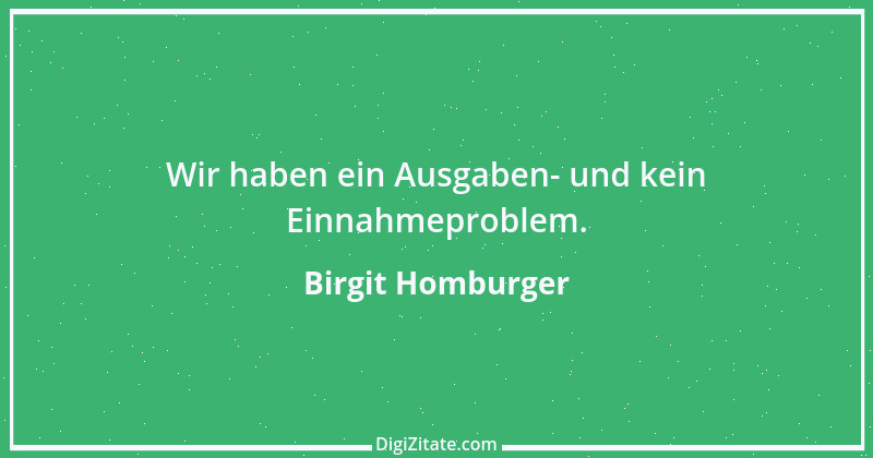 Zitat von Birgit Homburger 11