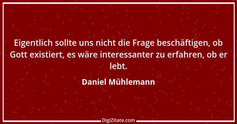 Zitat von Daniel Mühlemann 187