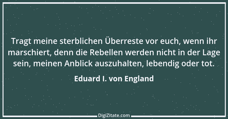 Zitat von Eduard I. von England 1