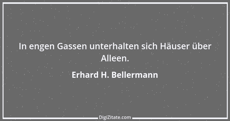 Zitat von Erhard H. Bellermann 812