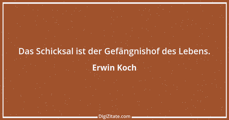 Zitat von Erwin Koch 429