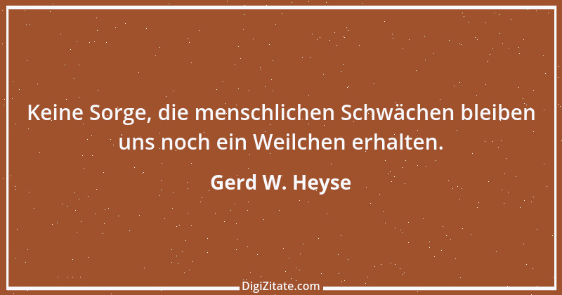 Zitat von Gerd W. Heyse 406