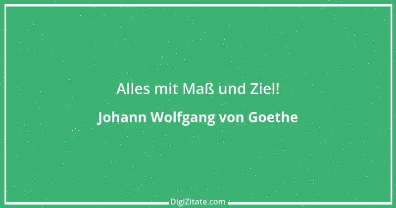 Zitat von Johann Wolfgang von Goethe 3298