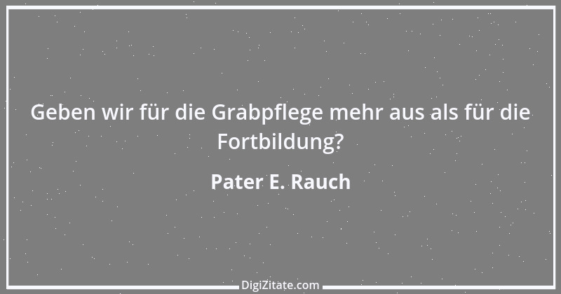 Zitat von Pater E. Rauch 1