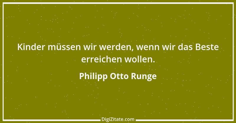 Zitat von Philipp Otto Runge 14