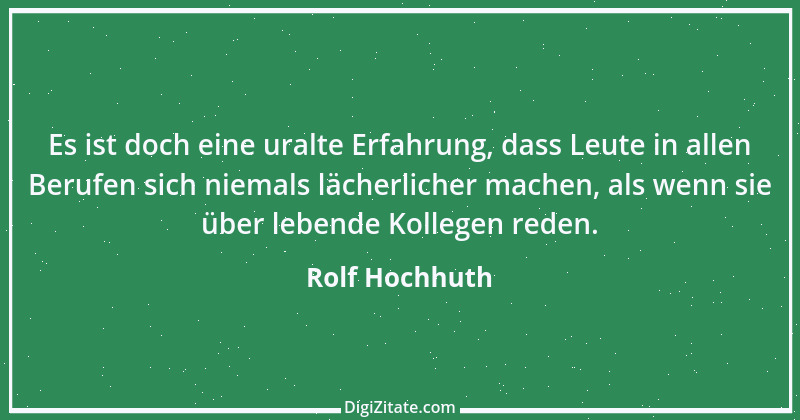 Zitat von Rolf Hochhuth 66