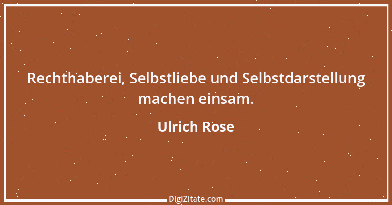 Zitat von Ulrich Rose 25