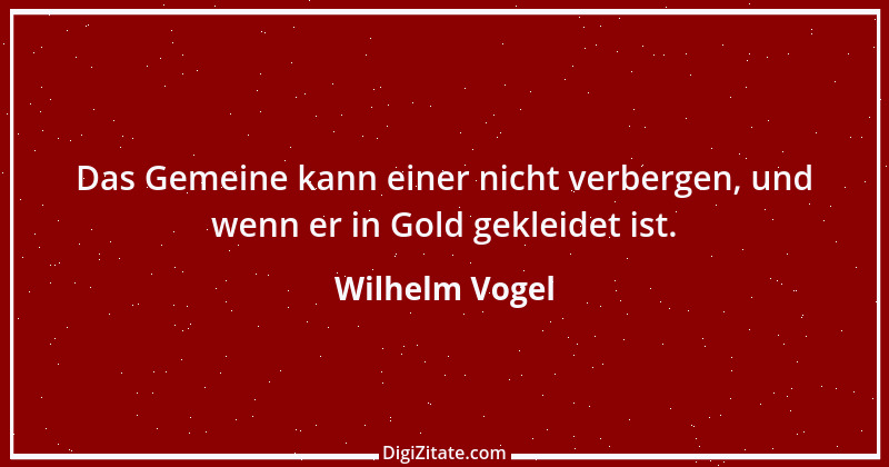 Zitat von Wilhelm Vogel 128