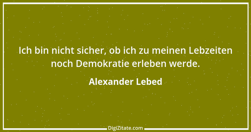 Zitat von Alexander Lebed 27