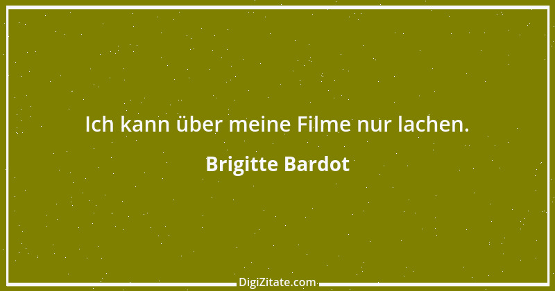 Zitat von Brigitte Bardot 17