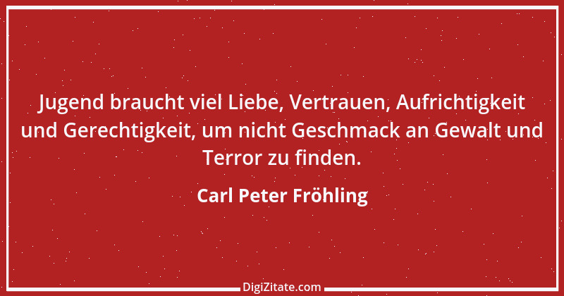 Zitat von Carl Peter Fröhling 16