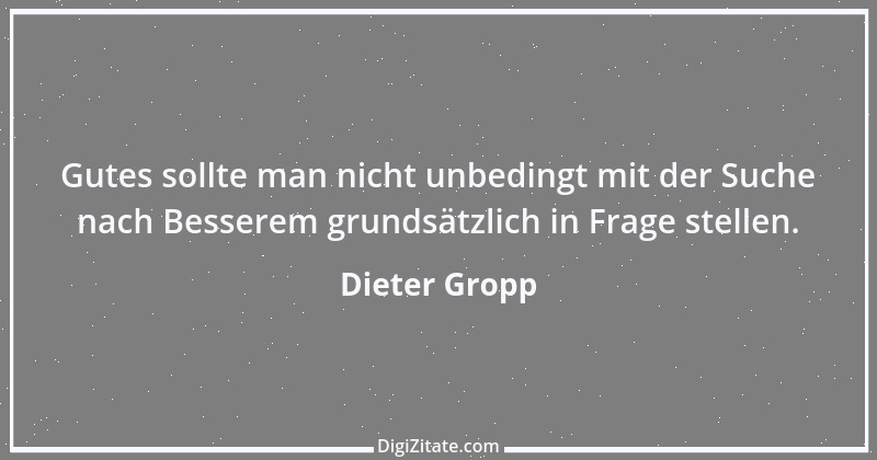 Zitat von Dieter Gropp 44