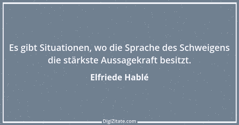 Zitat von Elfriede Hablé 43