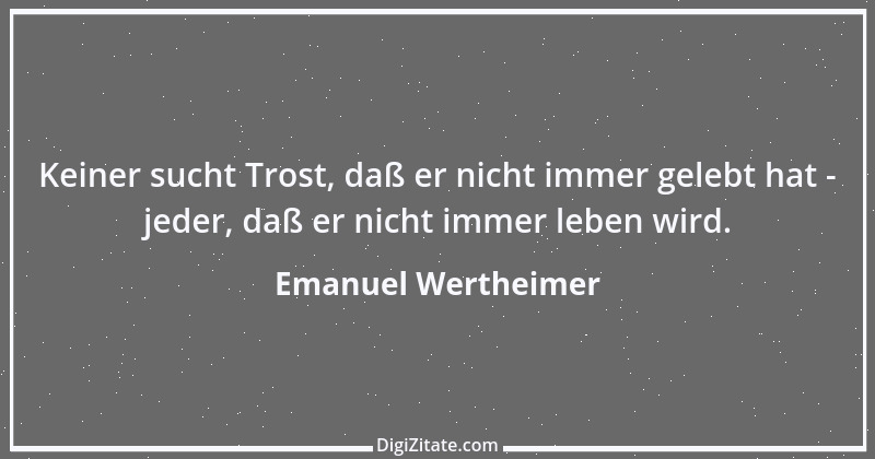 Zitat von Emanuel Wertheimer 374