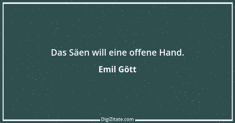 Zitat von Emil Gött 164