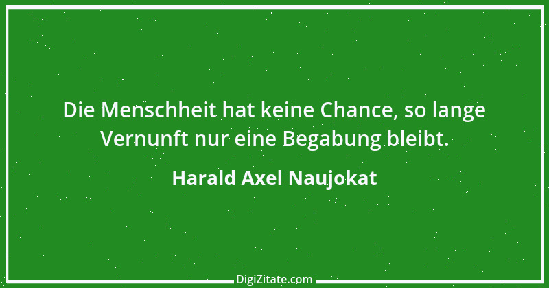 Zitat von Harald Axel Naujokat 1