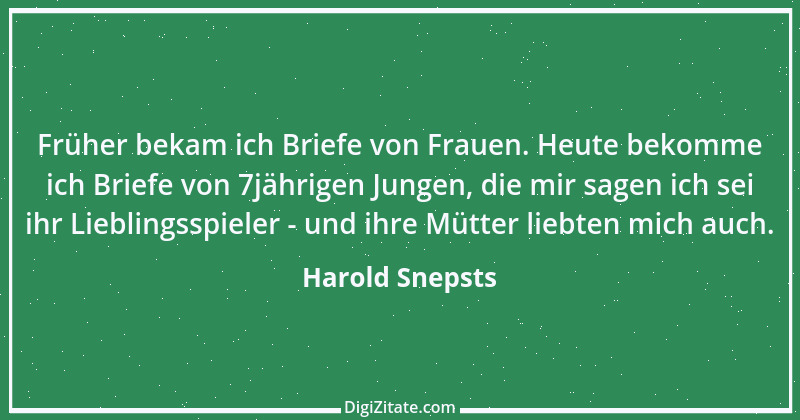 Zitat von Harold Snepsts 1