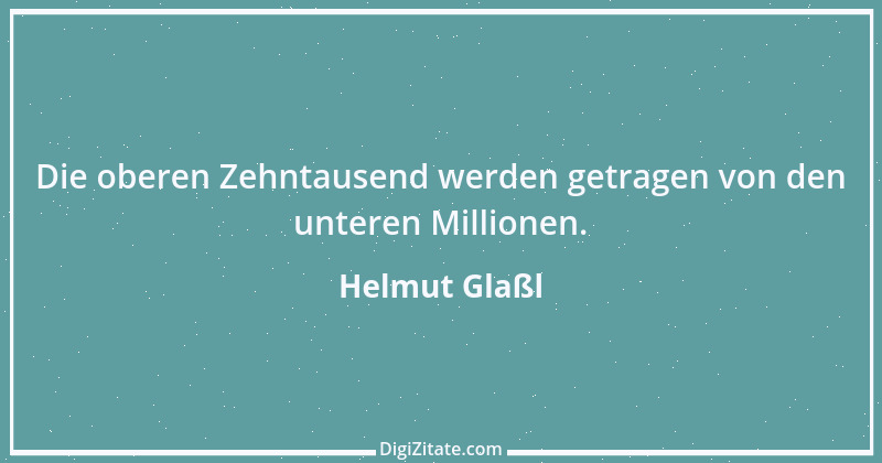 Zitat von Helmut Glaßl 251