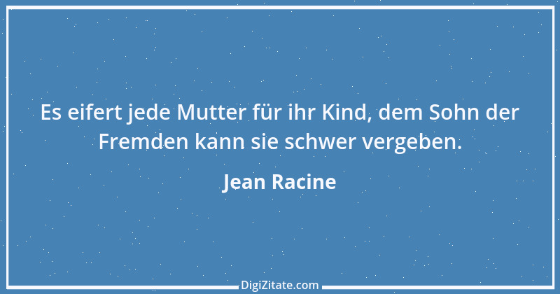 Zitat von Jean Racine 4